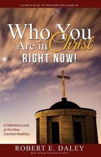 Cover image for Who YOU Are In Christ . . . RIGHT NOW!