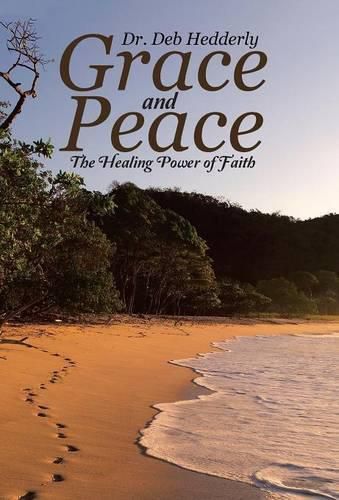 Cover image for Grace and Peace: The Healing Power of Faith