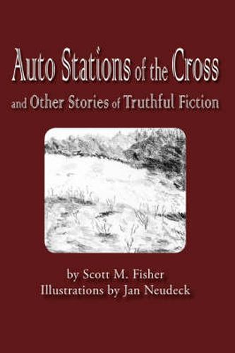 Cover image for Auto Stations of the Cross and Other Stories of Truthful Fiction