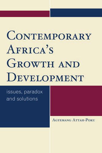 Cover image for Contemporary Africa's Growth and Development: Issues, Paradox and Solutions