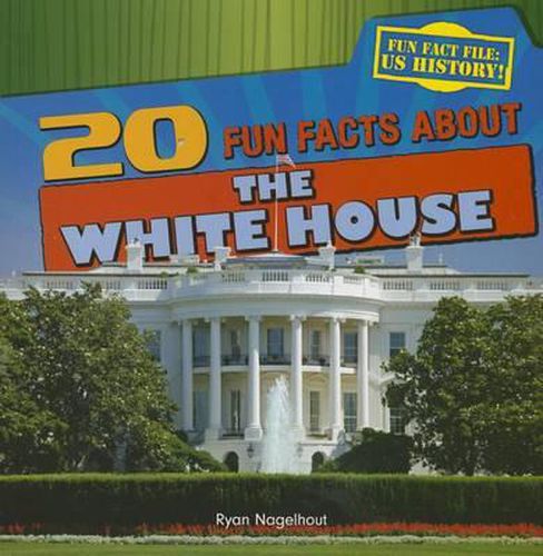 20 Fun Facts about the White House