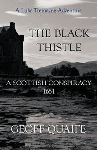 Cover image for The Black Thistle: A Scottish Conspiracy 1651