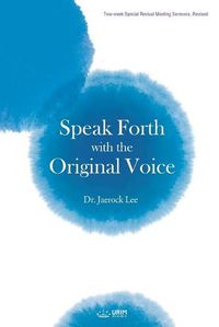 Cover image for Speak Forth with the Original Voice