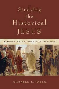Cover image for Studying the Historical Jesus: A Guide to Sources and Methods
