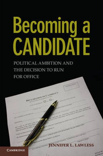 Cover image for Becoming a Candidate: Political Ambition and the Decision to Run for Office