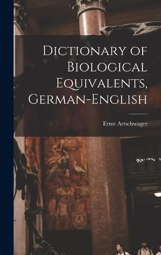 Cover image for Dictionary of Biological Equivalents, German-English