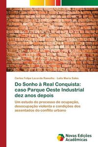 Cover image for Do Sonho a Real Conquista: caso Parque Oeste Industrial dez anos depois