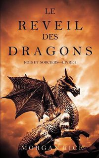 Cover image for Le Reveil des Dragons (Rois et Sorciers -Livre 1)