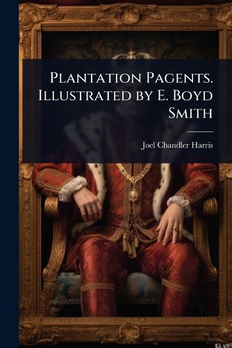 Cover image for Plantation Pagents. Illustrated by E. Boyd Smith