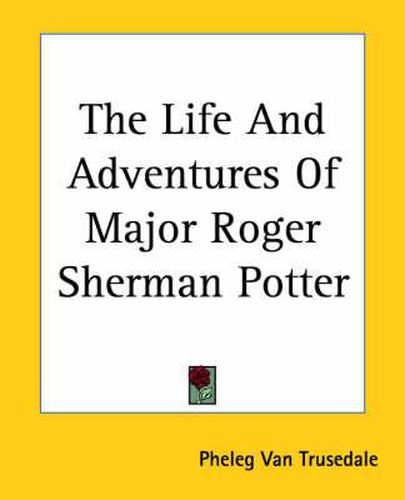 Cover image for The Life And Adventures Of Major Roger Sherman Potter