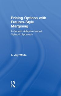 Cover image for Pricing Options with Futures-Style Margining: A Genetic Adaptive Neural Network Approach