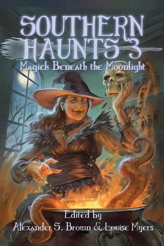 Southern Haunts: Magick Beneath the Moonlight