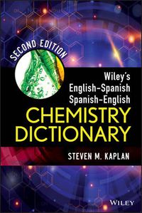 Cover image for Wiley's English-Spanish Spanish-English Chemistry Dictionary, Second Edition