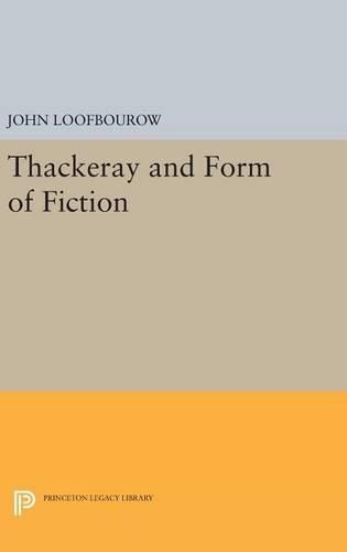 Cover image for Thackeray and Form of Fiction