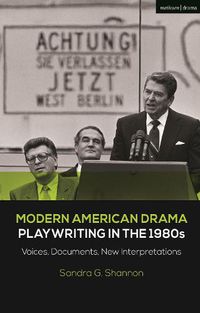 Cover image for Modern American Drama: Playwriting in the 1980s: Voices, Documents, New Interpretations