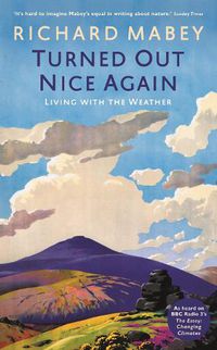 Cover image for Turned Out Nice Again: On Living With the Weather