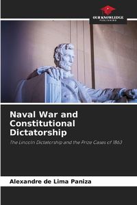 Cover image for Naval War and Constitutional Dictatorship