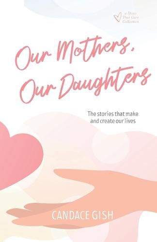 Cover image for Our Mothers, Our Daughters