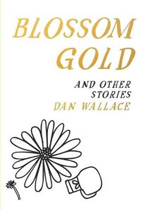 Cover image for Blossom Gold: And Other Stories