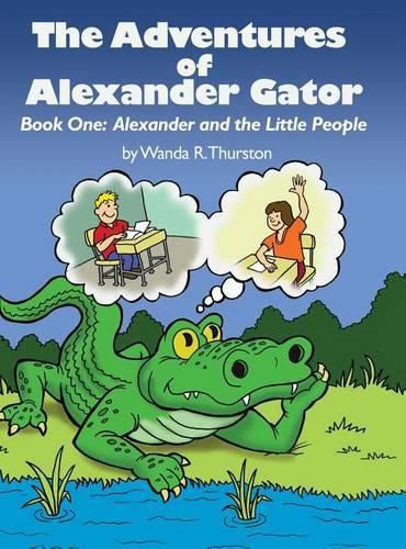 Cover image for The Adventures of Alexander Gator: Book One: Alexander and the Little People