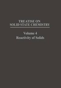 Cover image for Treatise on Solid State Chemistry: Volume 4 Reactivity of Solids