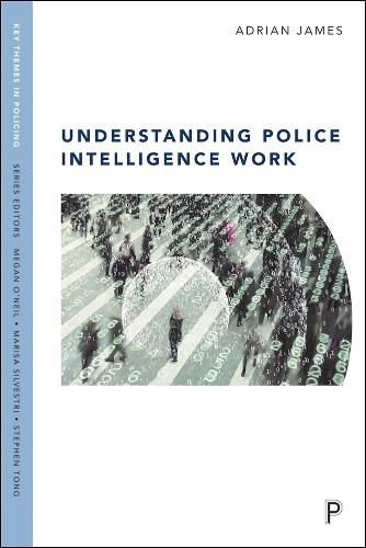Cover image for Understanding Police Intelligence Work