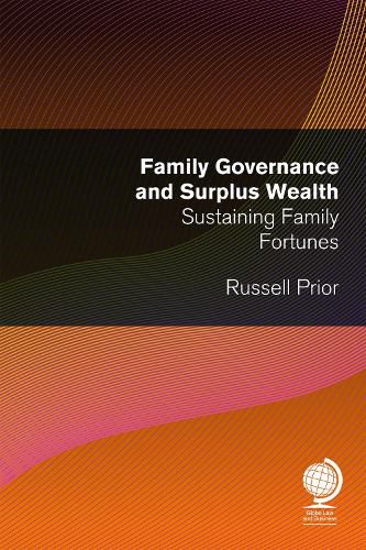 Cover image for Family Governance and Surplus Wealth: Sustaining Family Fortunes