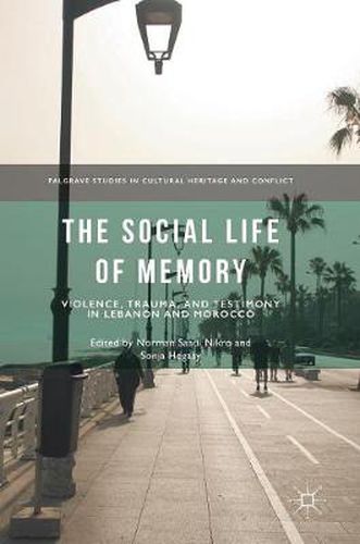 Cover image for The Social Life of Memory: Violence, Trauma, and Testimony in Lebanon and Morocco