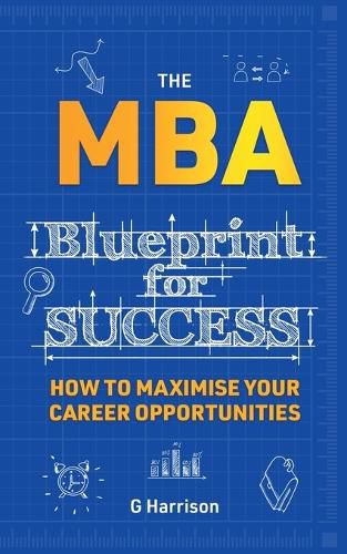 Cover image for The MBA Blueprint for Success: How to maximise your career opportunities