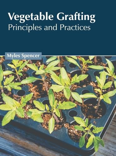 Cover image for Vegetable Grafting: Principles and Practices