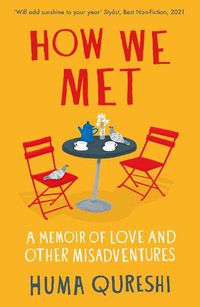 Cover image for How We Met: A Memoir of Love and Other Misadventures