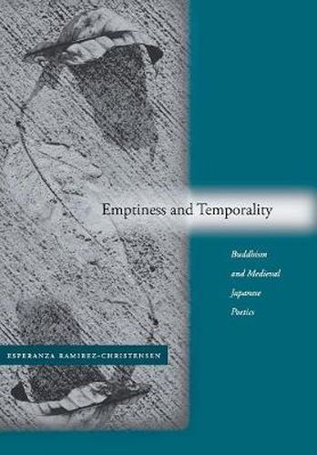 Emptiness and Temporality: Buddhism and Medieval Japanese Poetics