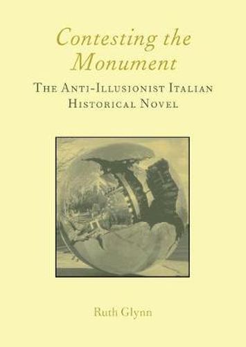 Cover image for Contesting the Monument: The Anti-illusionist Italian Historical Novel