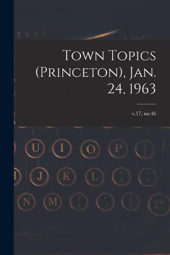 Cover image for Town Topics (Princeton), Jan. 24, 1963; v.17, no.46