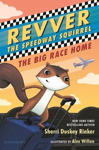 Cover image for Revver the Speedway Squirrel: The Big Race Home