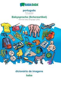 Cover image for BABADADA, portugues - Babysprache (Scherzartikel), dicionario de imagens - baba: Portuguese - German baby language (joke), visual dictionary