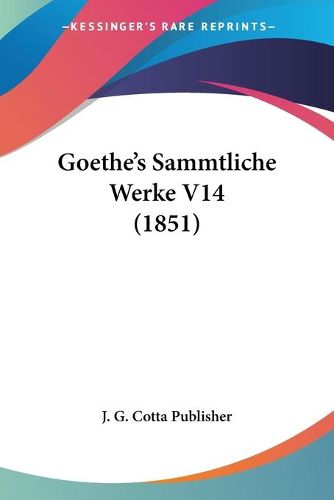 Cover image for Goethe's Sammtliche Werke V14 (1851)