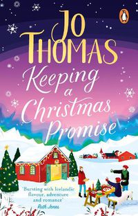 Cover image for Keeping a Christmas Promise: Escape to Iceland with the most feel-good and uplifting Christmas romance of 2022