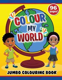 Cover image for Colour My World Jumbo Colouring Book