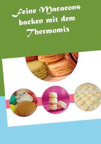 Cover image for Feine Macarons backen mit dem Thermomix