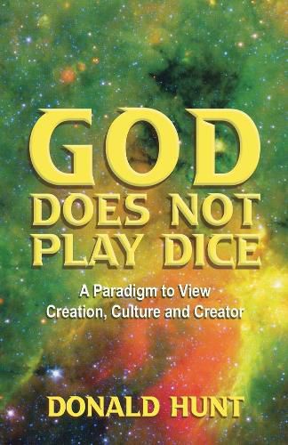 God Does Not Play Dice: A paradigm to view Creation, Culture and Creatorator