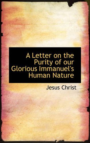 Cover image for A Letter on the Purity of Our Glorious Immanuel's Human Nature