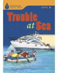 Cover image for Trouble at Sea: Foundations Reading Library 6