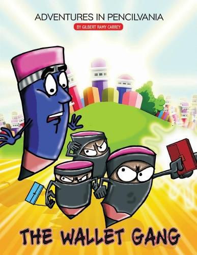 Cover image for Adventures in Pencilvania: The Wallet Gang