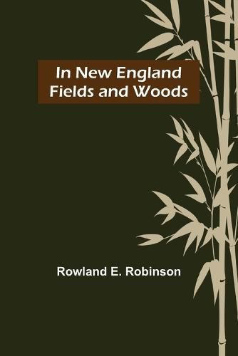 Cover image for In New England Fields and Woods