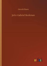 Cover image for John Gabriel Borkman