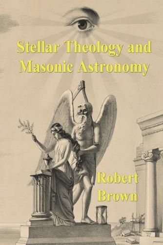 Cover image for Stellar Theology and Masonic Astronomy