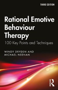 Cover image for Rational Emotive Behaviour Therapy: 100 Key Points and Techniques