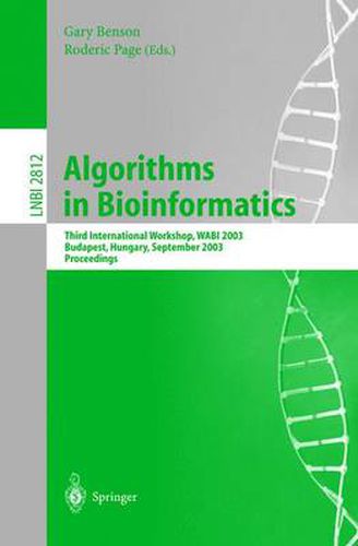 Cover image for Algorithms in Bioinformatics: Third International Workshop, WABI 2003, Budapest, Hungary, September 15-20, 2003, Proceedings