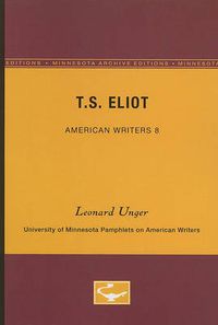 Cover image for T.S. Eliot - American Writers 8: University of Minnesota Pamphlets on American Writers